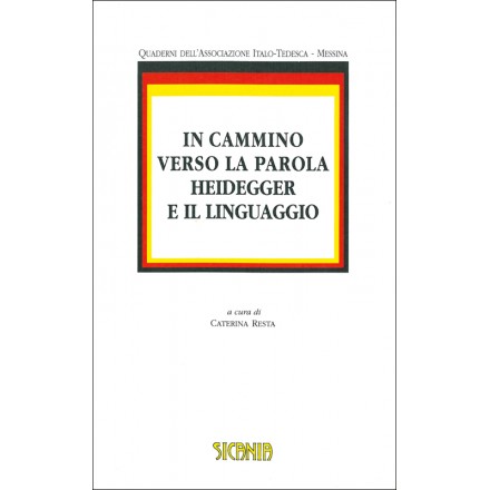 In cammino verso la parola. Heidegger e il linguaggio