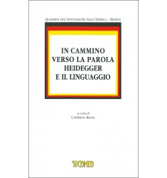 In cammino verso la parola. Heidegger e il linguaggio