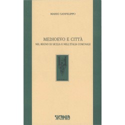 Medioevo e città nel Regno di Sicilia e nell'Italia comunale