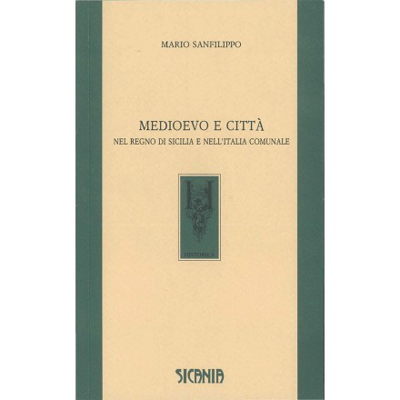 Medioevo e città nel Regno di Sicilia e nell'Italia comunale