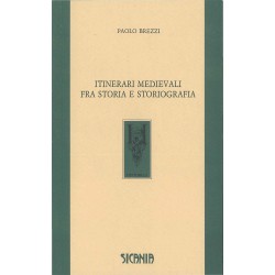 Itinerari medievali fra storia e storiografia