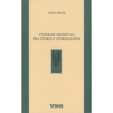 Itinerari medievali fra storia e storiografia